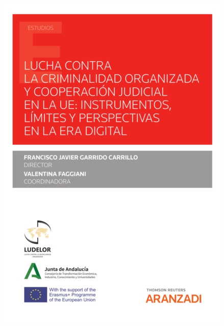 Lucha contra la Criminalidad organizada y cooperación judicial en la UE: instrumentos, límites y perspectivas en la era digital