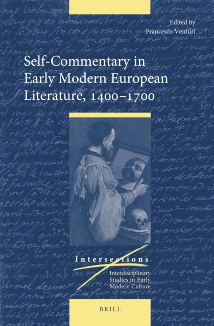 Self-Commentary in Early Modern European Literature, 1400-1700