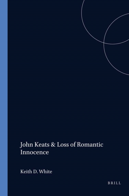 John Keats and the Loss of Romantic Innocence
