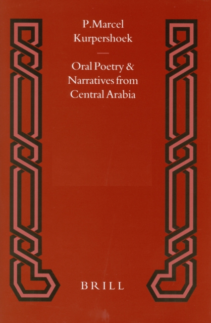 Oral Poetry and Narratives from Central Arabia, Volume 2 Story of a Desert Knight