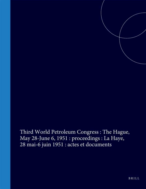 Proceedings of the Third World Petroleum Congress, The Hague, May 28-June 6, 1951
