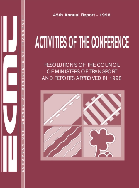 Activities of the Conference: Resolutions of the Council of Ministers of Transport and Reports Approved 1998