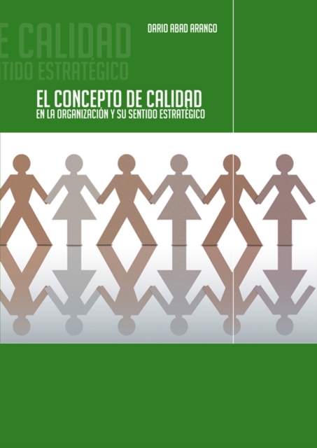El concepto de calidad en la organización y su sentido estratégico