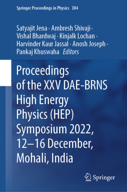 Proceedings of the XXV DAE-BRNS High Energy Physics (HEP) Symposium 2022, 12-16 December, Mohali, India