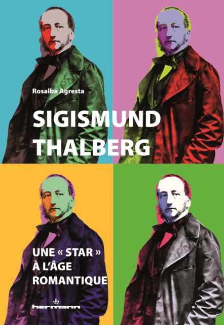 Sigismund Thalberg : une « star » à l'âge romantique