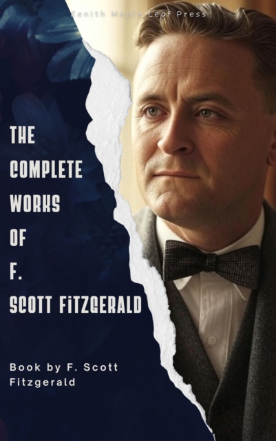 Complete Works of F. Scott Fitzgerald