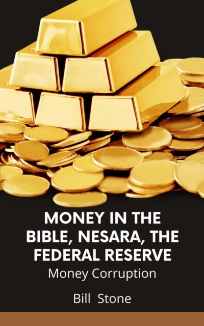Money in the Bible, Nesara, the Federal Reserve: Money Corruption