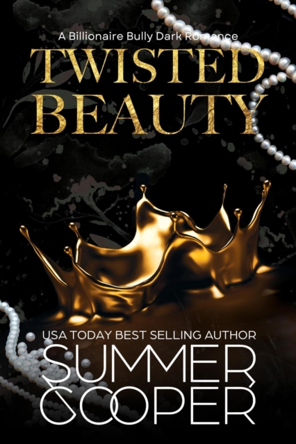 Twisted Beauty: A Billionaire Bully Dark Romance