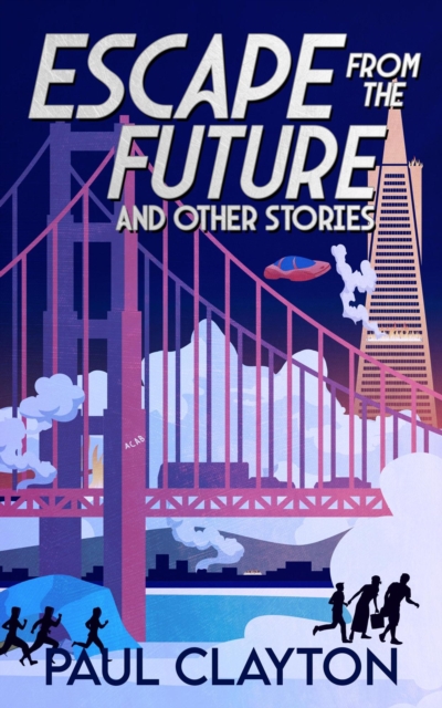 Escape From the Future and Other Stories