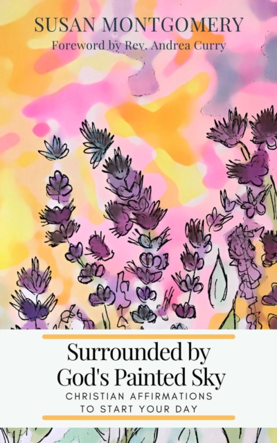 Surrounded by God's Painted Sky: Christian Affirmations to Start Your Day