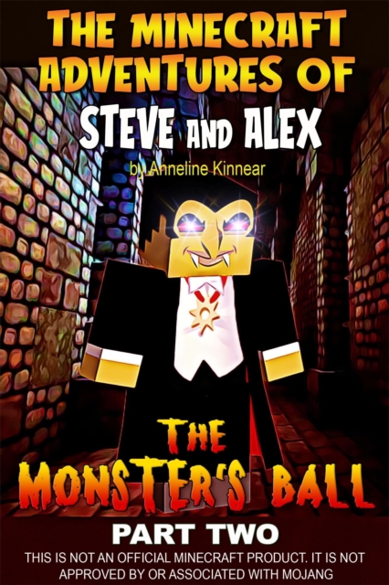 Minecraft Adventures of Steve and Alex - The Monsters Ball - Part Two