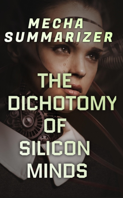 Dichotomy of Silicon Minds