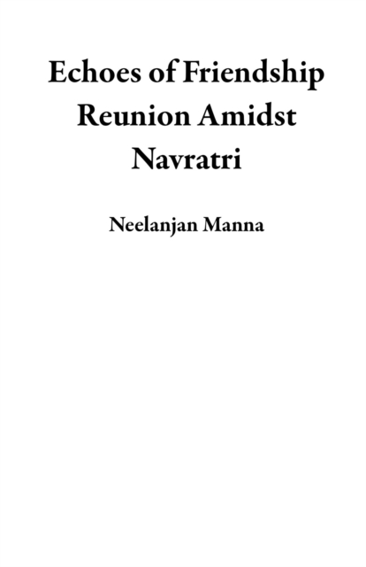 Echoes of Friendship Reunion Amidst Navratri