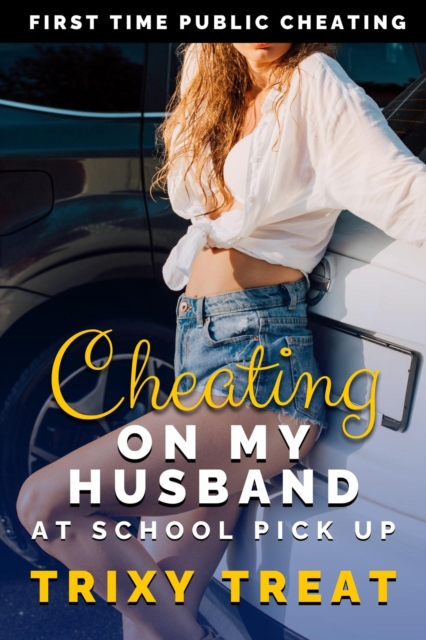 Cheating on My Husband at School Pick Up