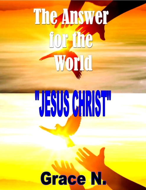 Answer for the World- Jesus Christ