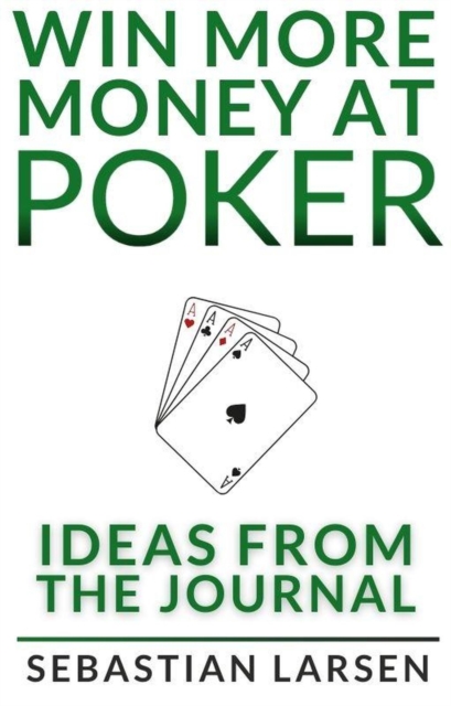 Win More Money At Poker: Ideas From the Journal