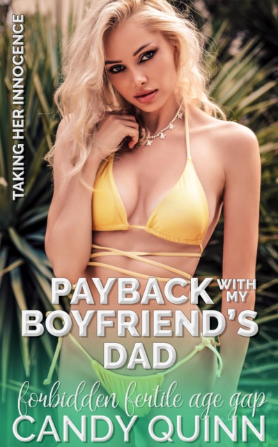 Payback with My Boyfriend's Dad: Forbidden Fertile Age Gap