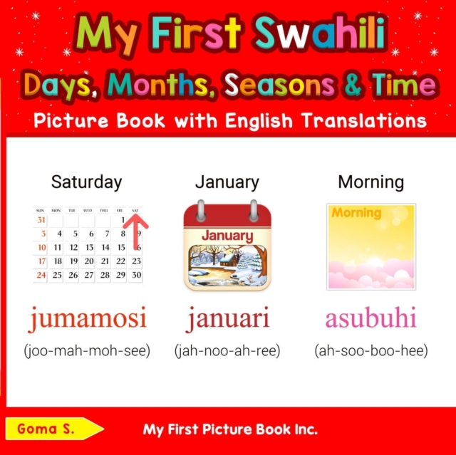 My First Swahili Days, Months, Seasons & Time Picture Book with English Translations