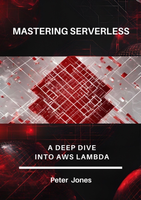 Mastering Serverless: A Deep Dive into AWS Lambda