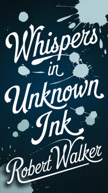 Whispers in Unknown Ink