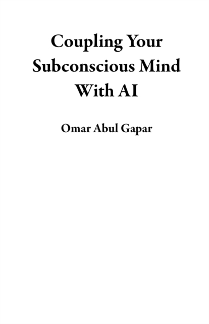 Coupling Your Subconscious Mind With AI