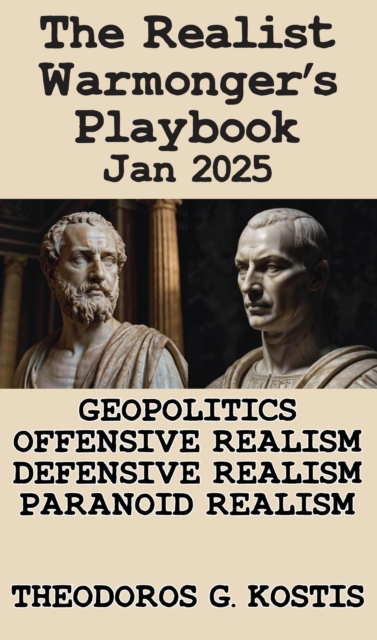 Realist Warmonger's Playbook Jan 2025