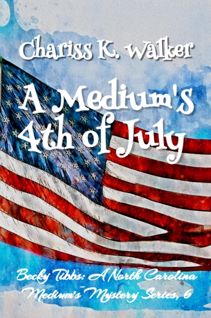 Medium's 4th of July: A Cozy Ghost Mystery