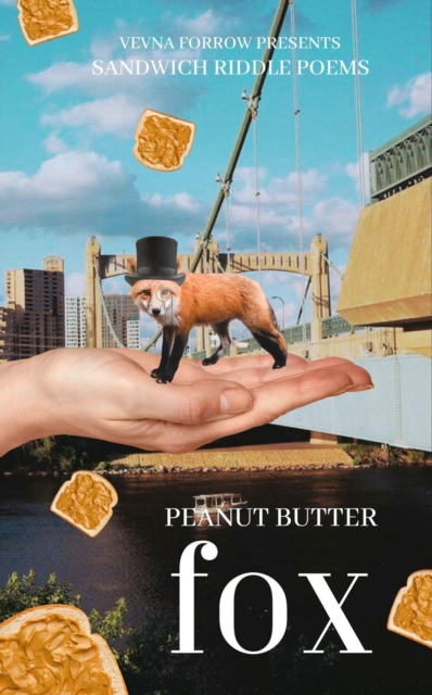 Peanut Butter Fox: Sandwich Riddle Poems