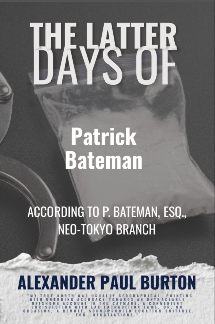Latter Days of Patrick Bateman According to P. Bateman, Esq., Neo-Tokyo Branch