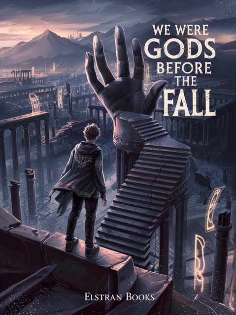 We Were Gods Before the Fall