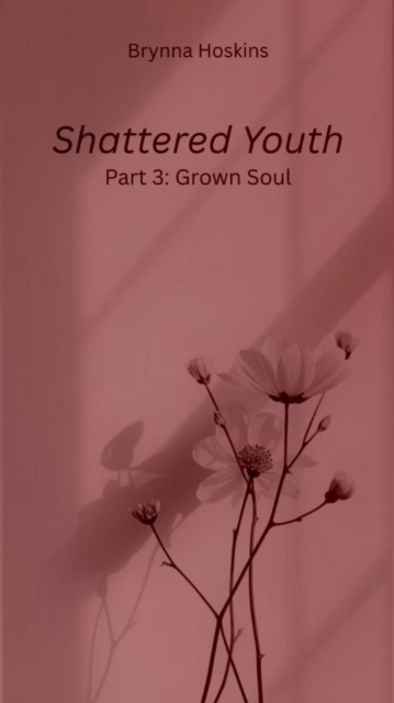 Shattered Youth: Grown Soul