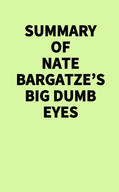 Summary of Nate Bargatze's Big Dumb Eyes
