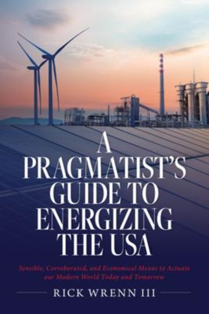 Pragmatist's Guide to Energizing the USA