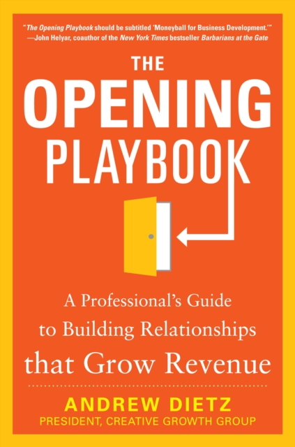 Opening Playbook: A Professional's Guide to Building Relationships that Grow Revenue