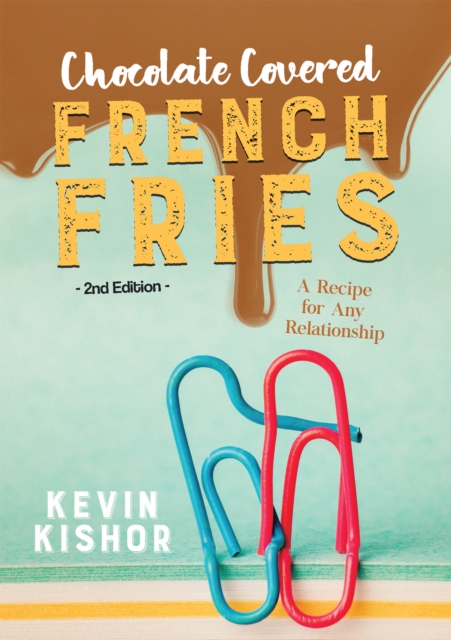 Chocolate Covered French Fries: A Recipe for Any Relationship