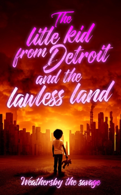 Little Kid From Detroit and The Lawless Land