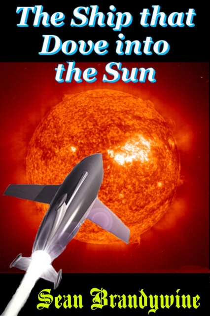 Ship that Dove into the Sun