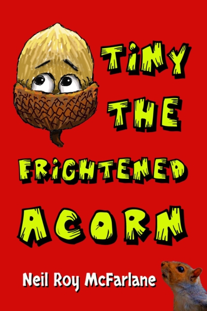 Tiny the Frightened Acorn