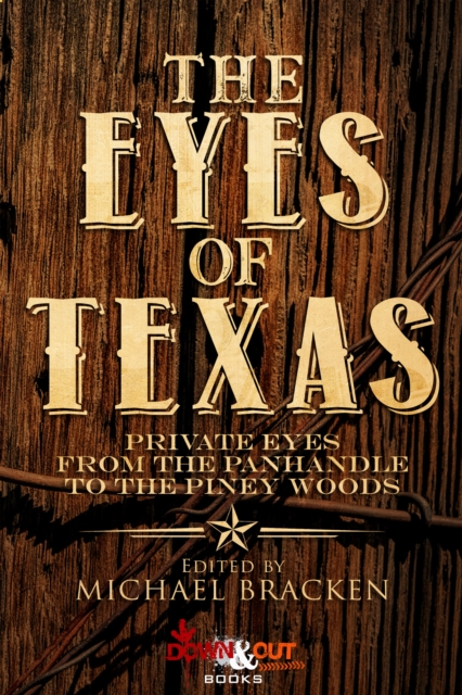 Eyes of Texas: Private Eyes from the Panhandle to the Piney Woods