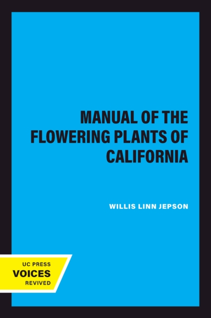 Manual of the Flowering Plants of California