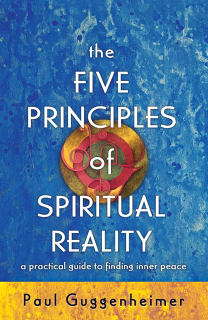 Five Principles of Spiritual Reality