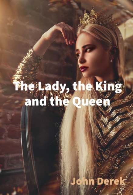 Lady, the King and the Queen