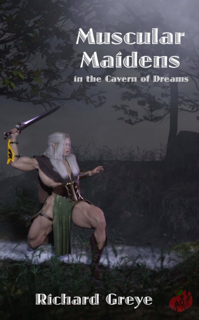 Muscular Maidens in the Cavern of Dreams