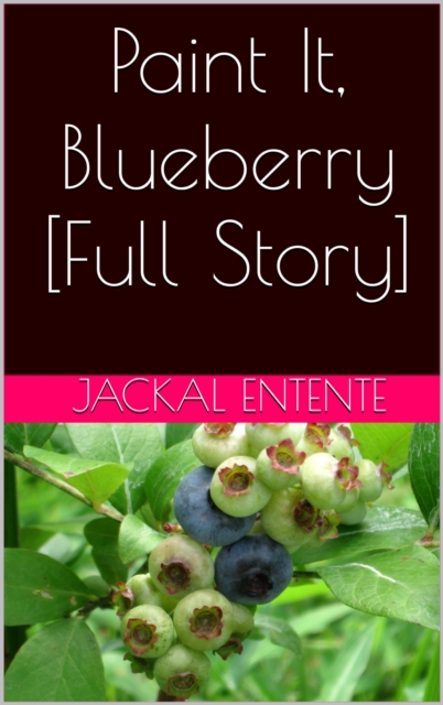 Paint It, Blueberry [Full Story]