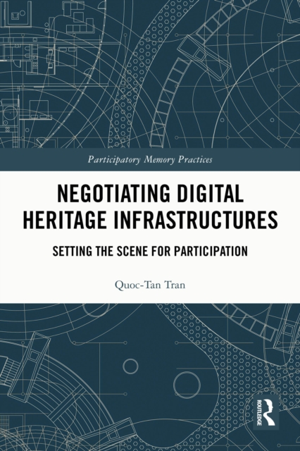 Negotiating Digital Heritage Infrastructures