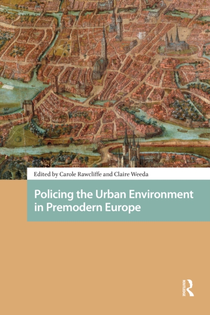 Policing the Urban Environment in Premodern Europe
