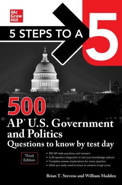 5 Steps to a 5: 500 AP U.S. Government and Politics Questions to Know by Test Day, Third Edition