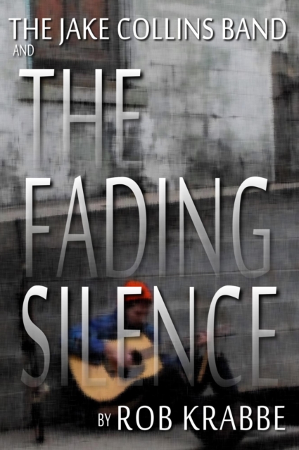Jake Collins Band and the Fading Silence