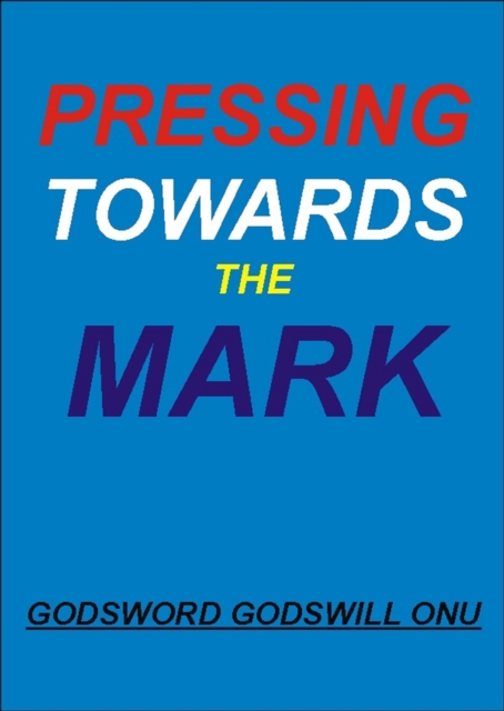 Pressing Towards the Mark