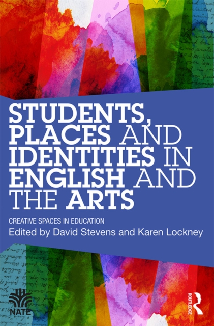 Students, Places and Identities in English and the Arts